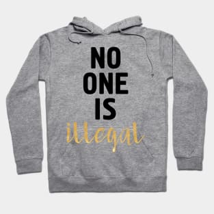 NO ONE IS ILLEGAL Hoodie